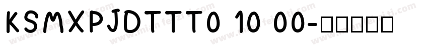 KSMXPJDTTT0 10 00字体转换